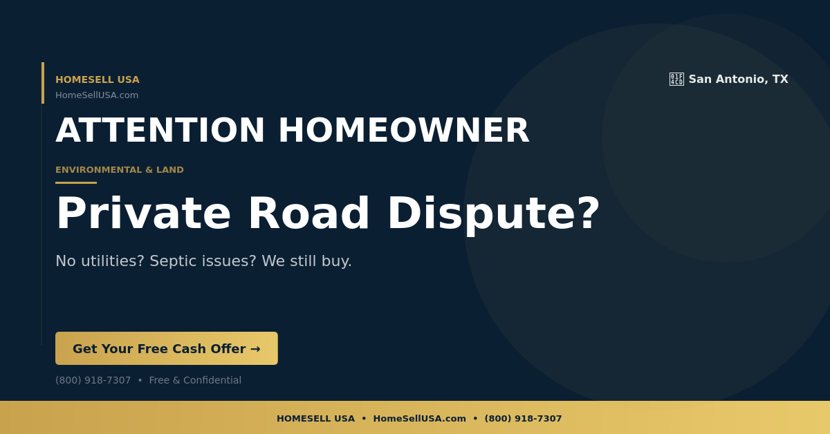Private Road Dispute? - San Antonio, TX - HOMESELL USA