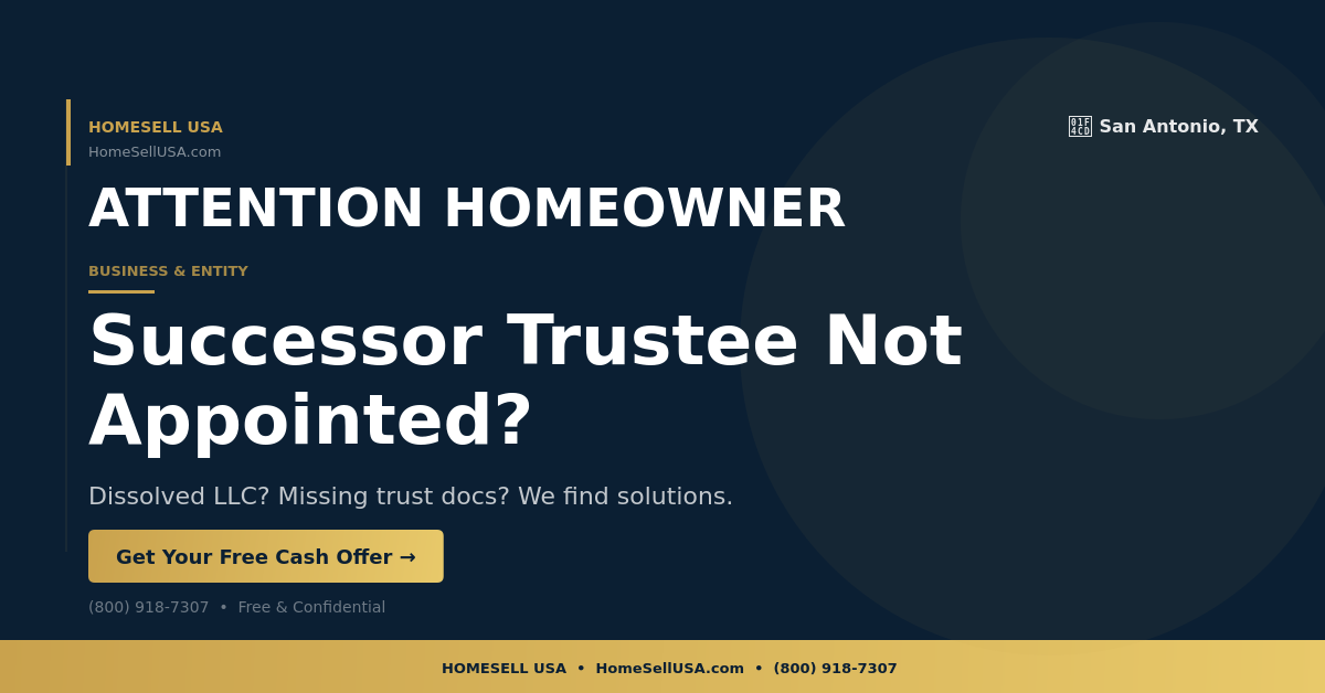 Successor Trustee Not Appointed? - San Antonio, TX - HOMESELL USA