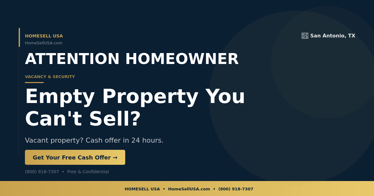 Empty Property You Can't Sell? - San Antonio, TX - HOMESELL USA