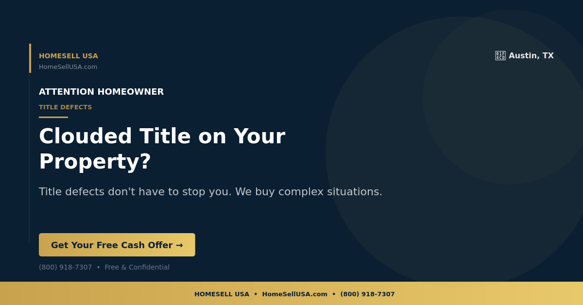 Clouded Title on Your Property? - Austin, TX - HOMESELL USA