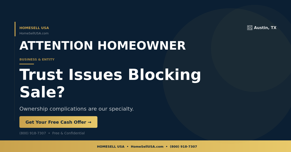 Trust Issues Blocking Sale? - Austin, TX - HOMESELL USA