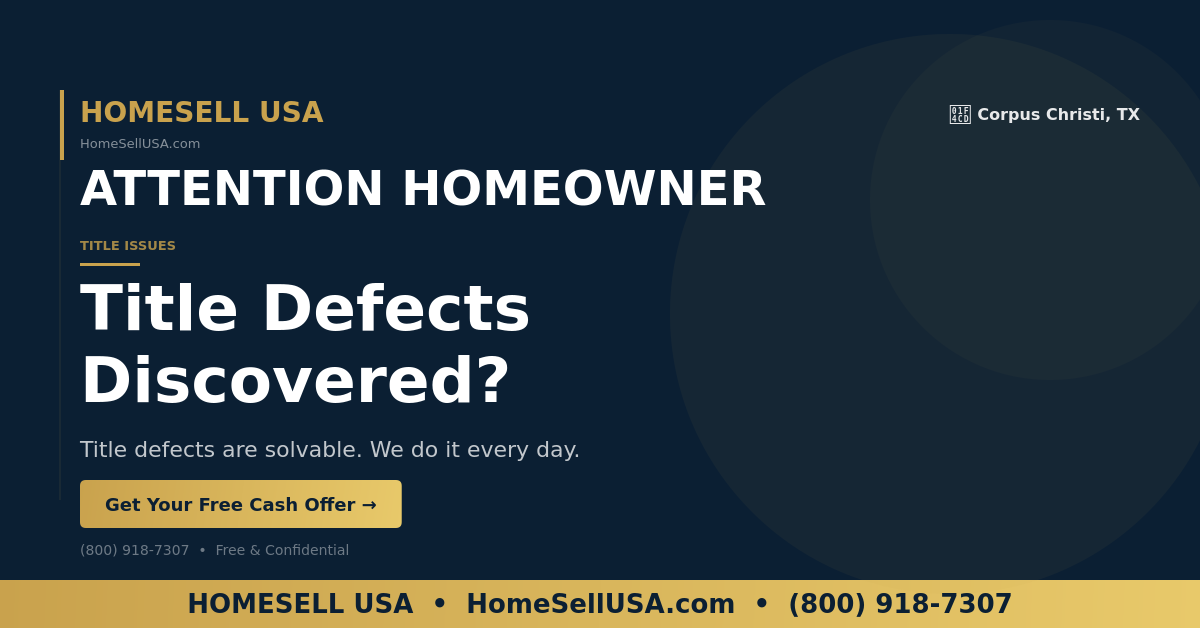 Title Defects Discovered? - Corpus Christi, TX - HOMESELL USA
