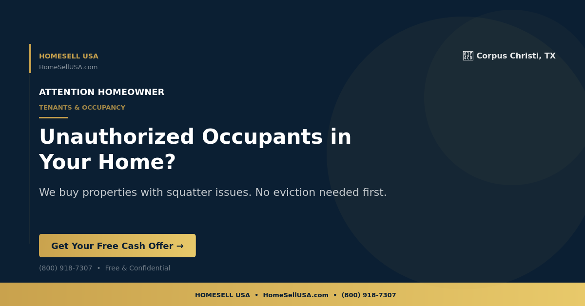 Unauthorized Occupants in Your Home? - Corpus Christi, TX - HOMESELL USA