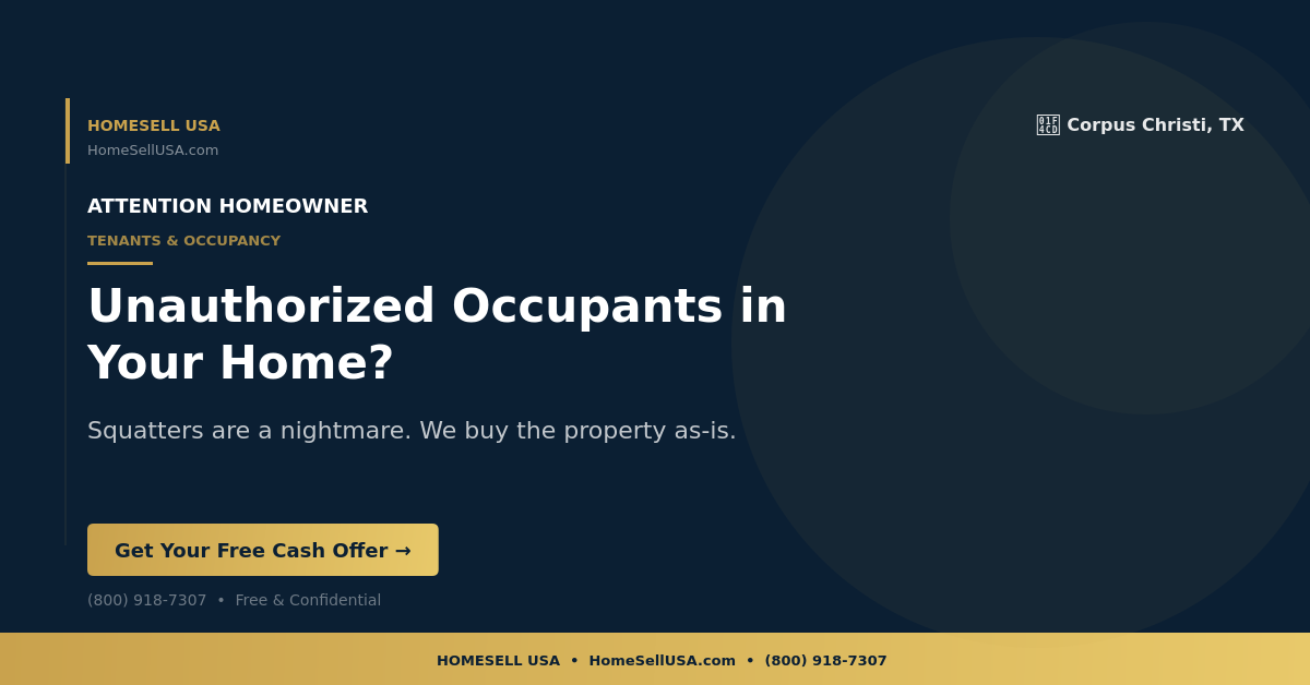 Unauthorized Occupants in Your Home? - Corpus Christi, TX - HOMESELL USA