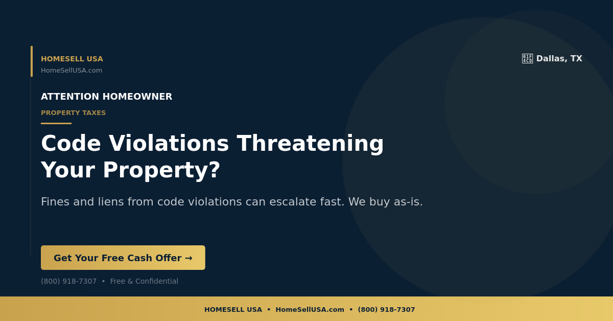 Code Violations Threatening Your Property? - Dallas, TX - HOMESELL USA