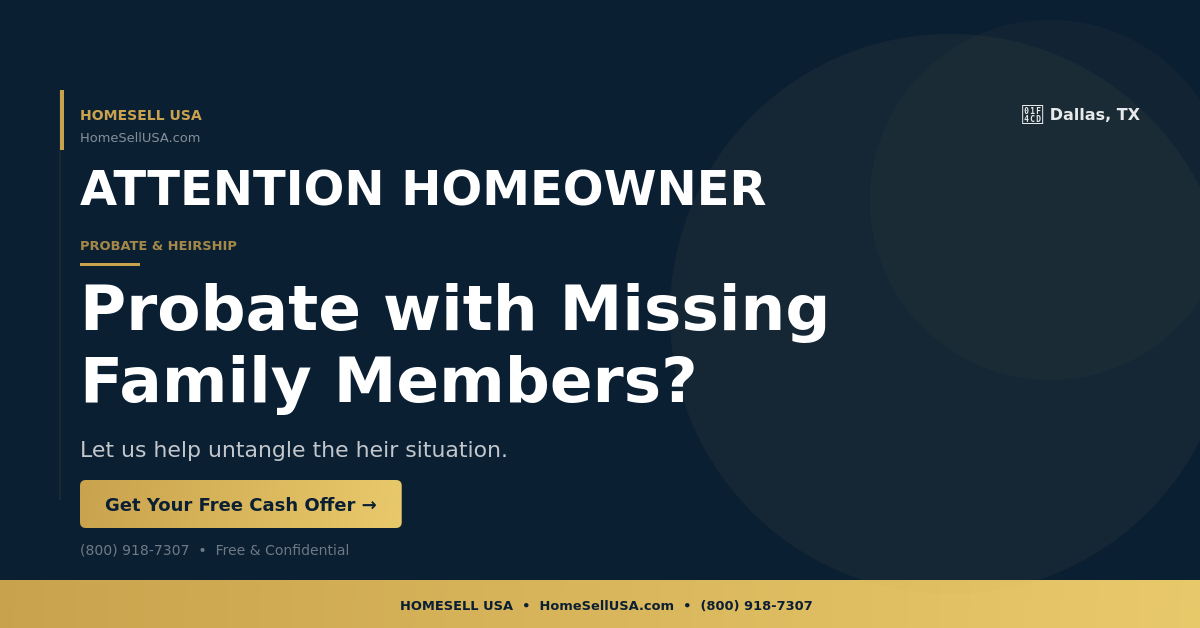 Probate with Missing Family Members? - Dallas, TX - HOMESELL USA