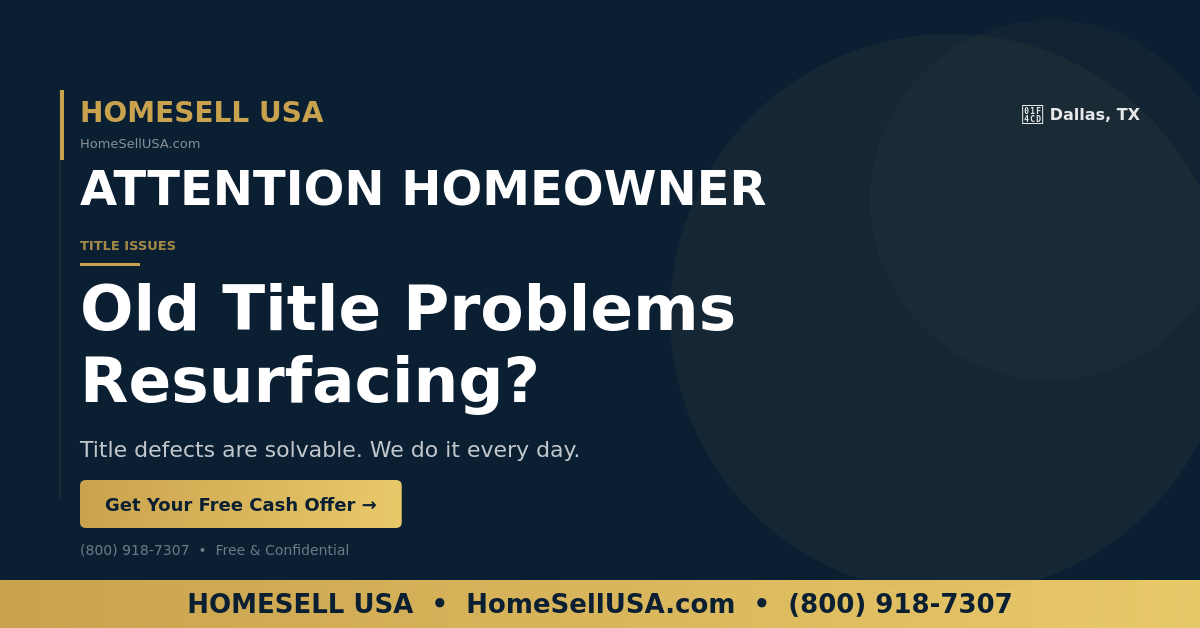 Old Title Problems Resurfacing? - Dallas, TX - HOMESELL USA