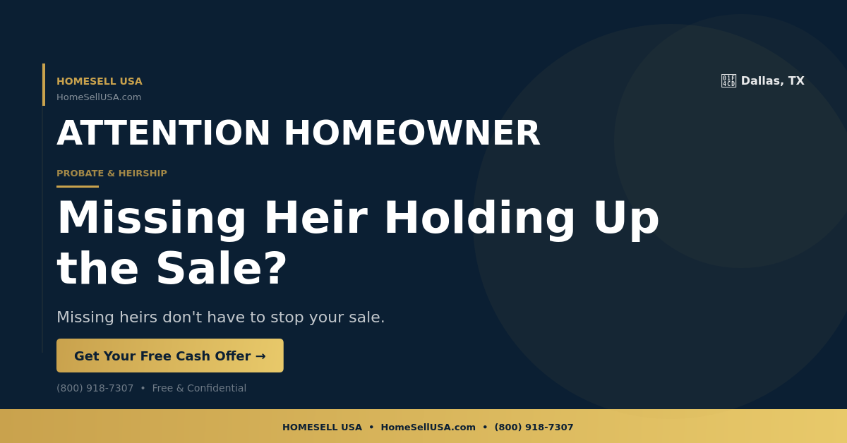 Missing Heir Holding Up the Sale? - Dallas, TX - HOMESELL USA