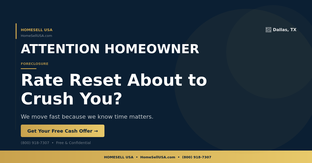 Rate Reset About to Crush You? - Dallas, TX - HOMESELL USA