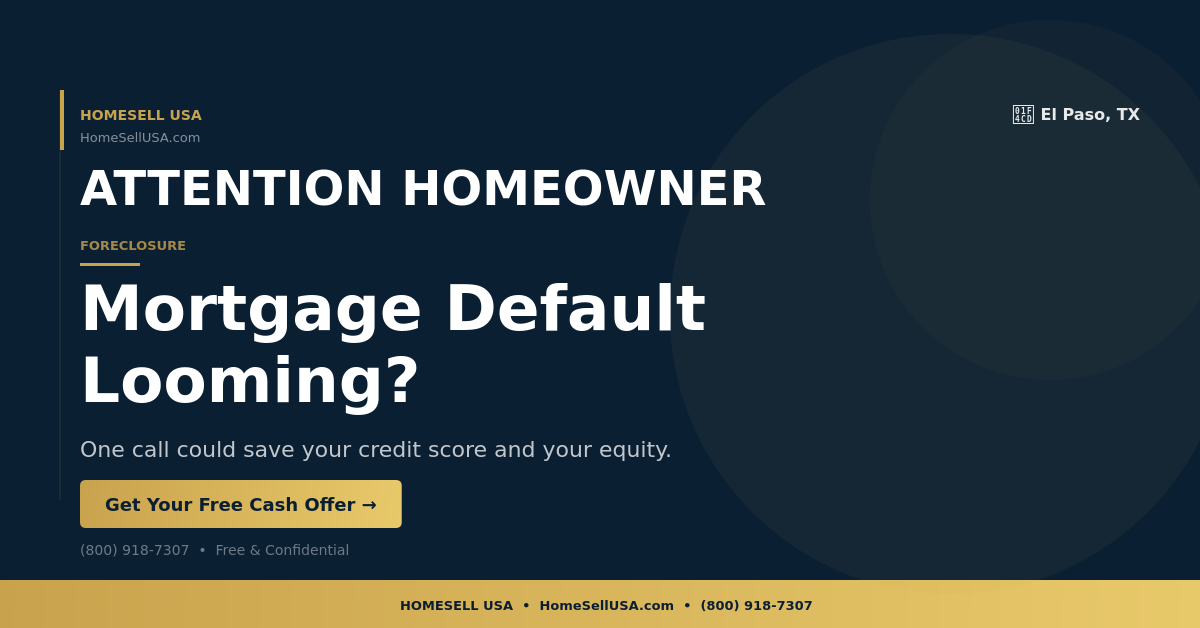 Mortgage Default Looming? - El Paso, TX - HOMESELL USA