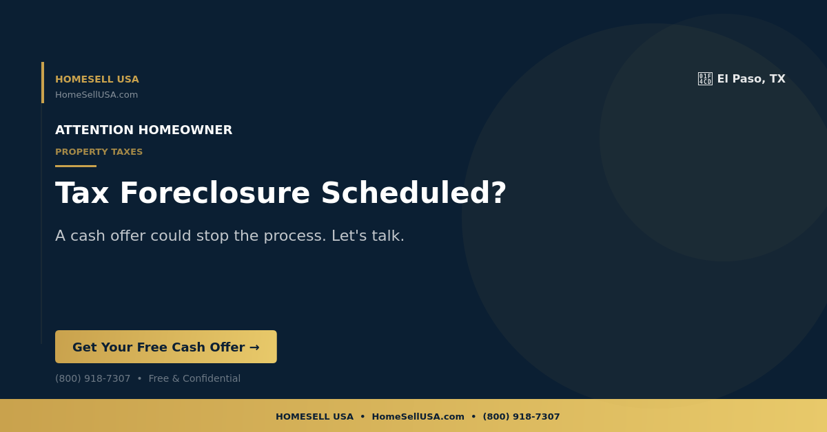 Tax Foreclosure Scheduled? - El Paso, TX - HOMESELL USA