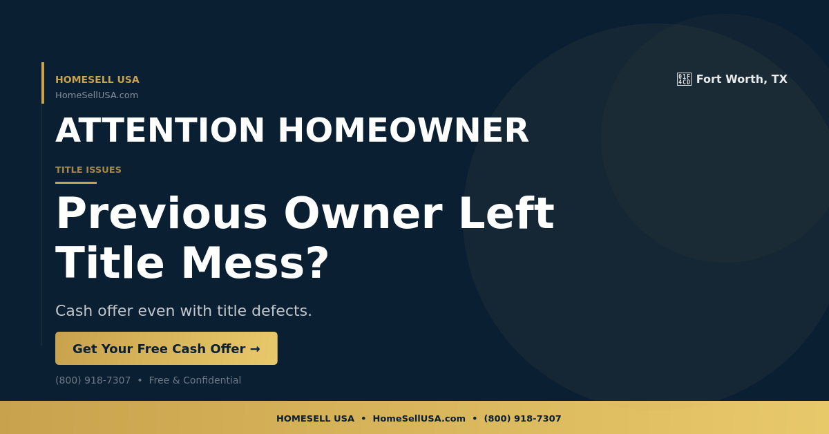 Previous Owner Left Title Mess? - Fort Worth, TX - HOMESELL USA