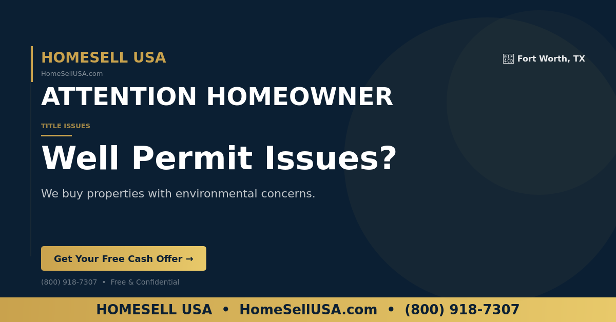 Well Permit Issues? - Fort Worth, TX - HOMESELL USA