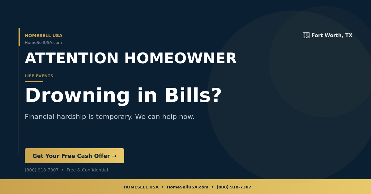 Drowning in Bills? - Fort Worth, TX - HOMESELL USA