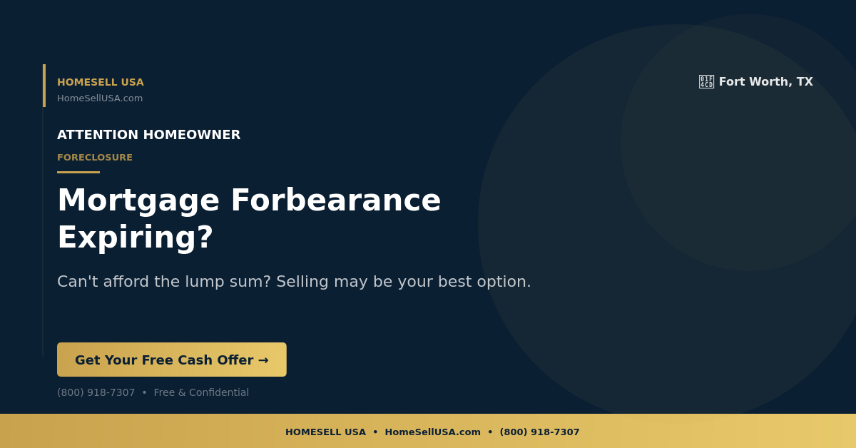 Mortgage Forbearance Expiring? - Fort Worth, TX - HOMESELL USA