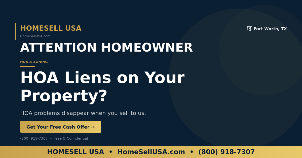 HOA Liens on Your Property? - Fort Worth, TX - HOMESELL USA