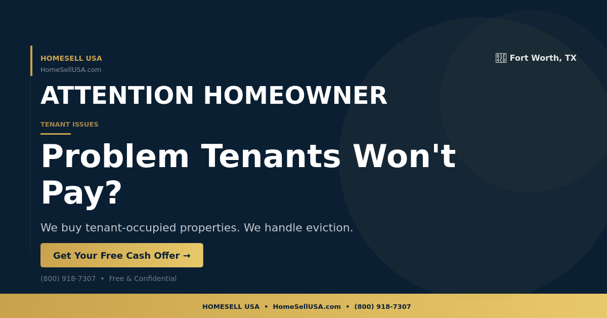 Problem Tenants Won't Pay? - Fort Worth, TX - HOMESELL USA