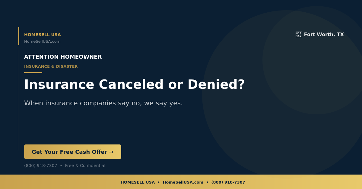 Insurance Canceled or Denied? - Fort Worth, TX - HOMESELL USA