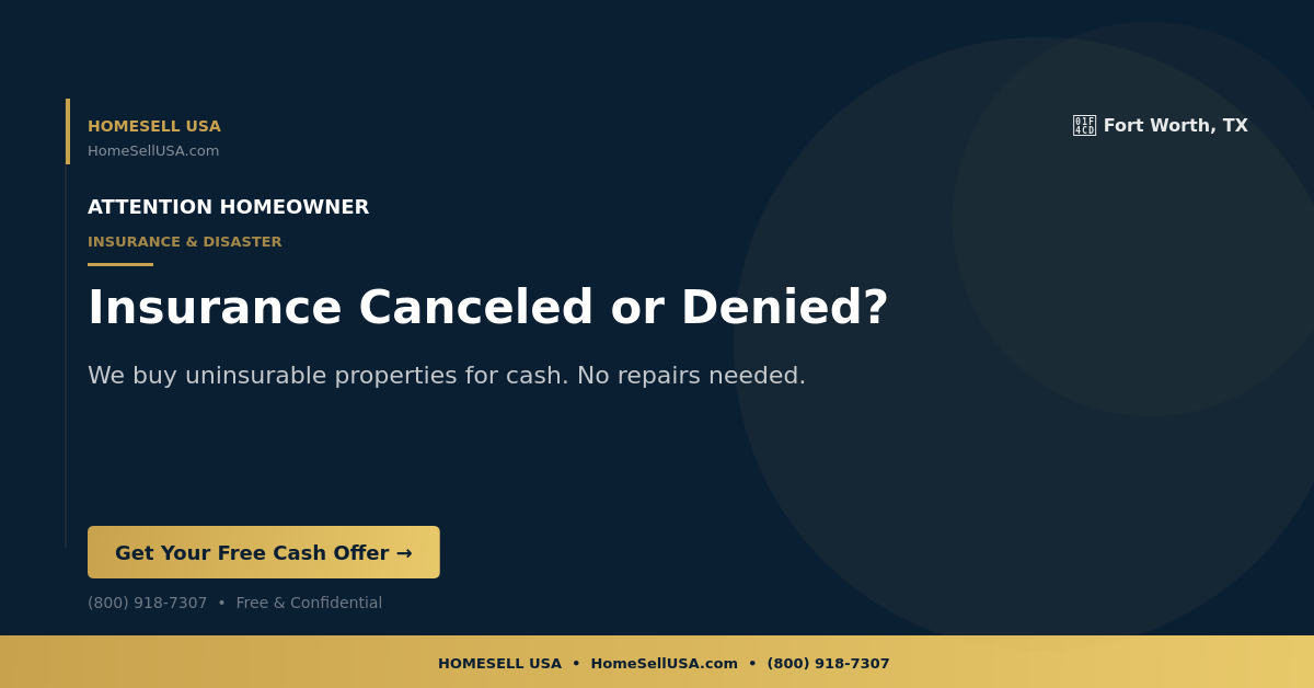 Insurance Canceled or Denied? - Fort Worth, TX - HOMESELL USA