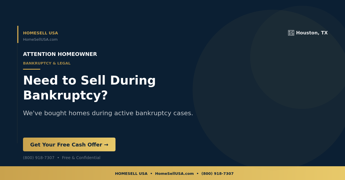 Need to Sell During Bankruptcy? - Houston, TX - HOMESELL USA