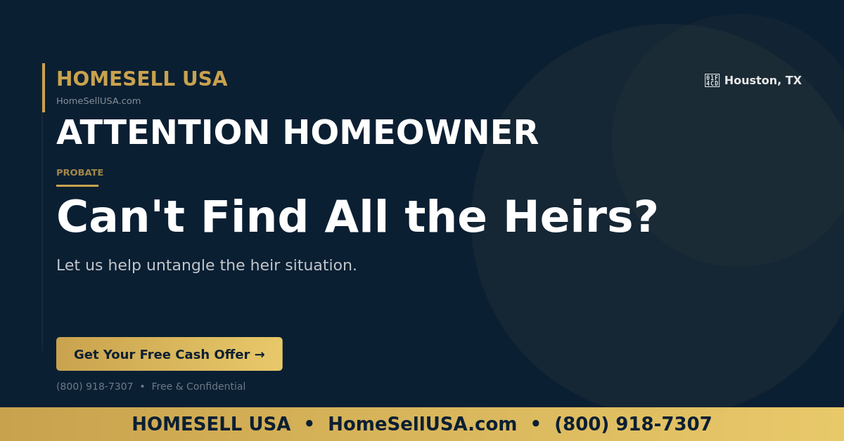 Can't Find All the Heirs? - Houston, TX - HOMESELL USA