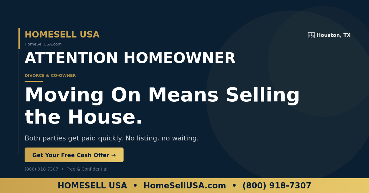 Moving On Means Selling the House. - Houston, TX - HOMESELL USA