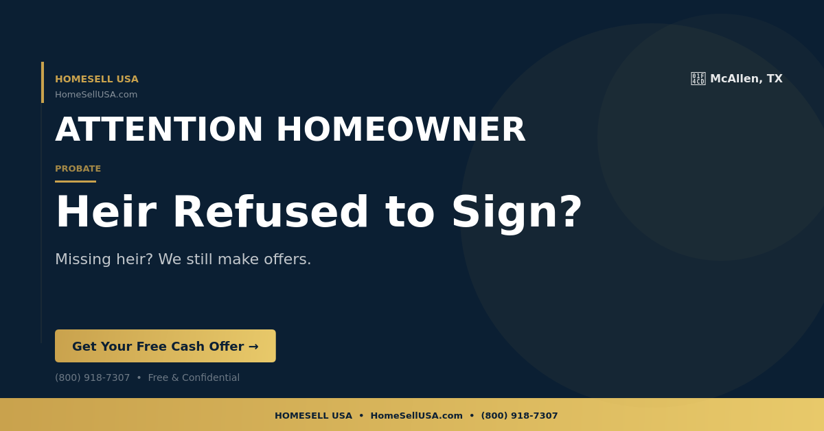 Heir Refused to Sign? - McAllen, TX - HOMESELL USA