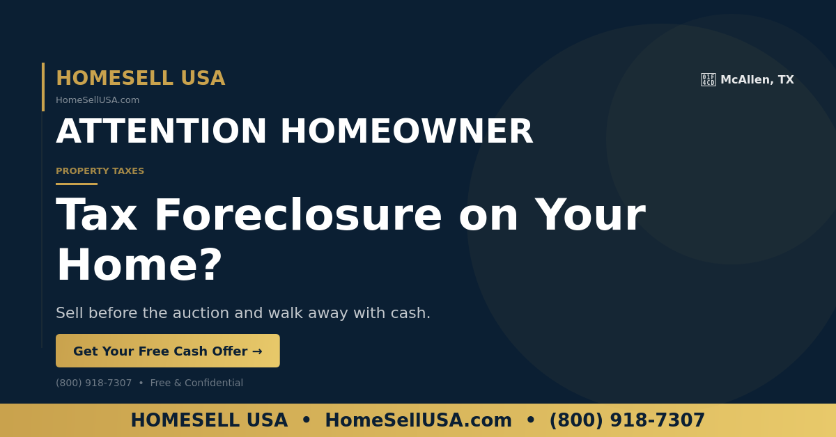 Tax Foreclosure on Your Home? - McAllen, TX - HOMESELL USA