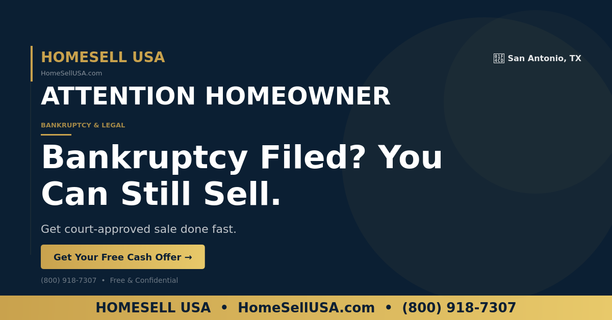 Bankruptcy Filed? You Can Still Sell. - San Antonio, TX - HOMESELL USA