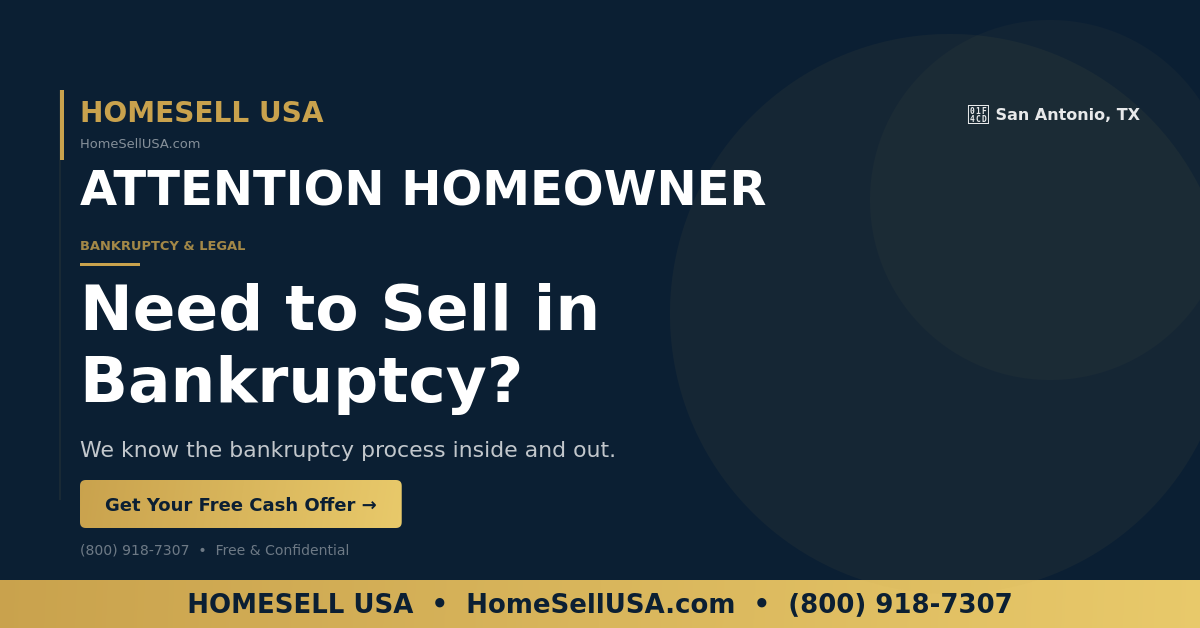 Need to Sell in Bankruptcy? - San Antonio, TX - HOMESELL USA