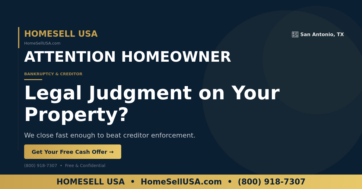 Legal Judgment on Your Property? - San Antonio, TX - HOMESELL USA
