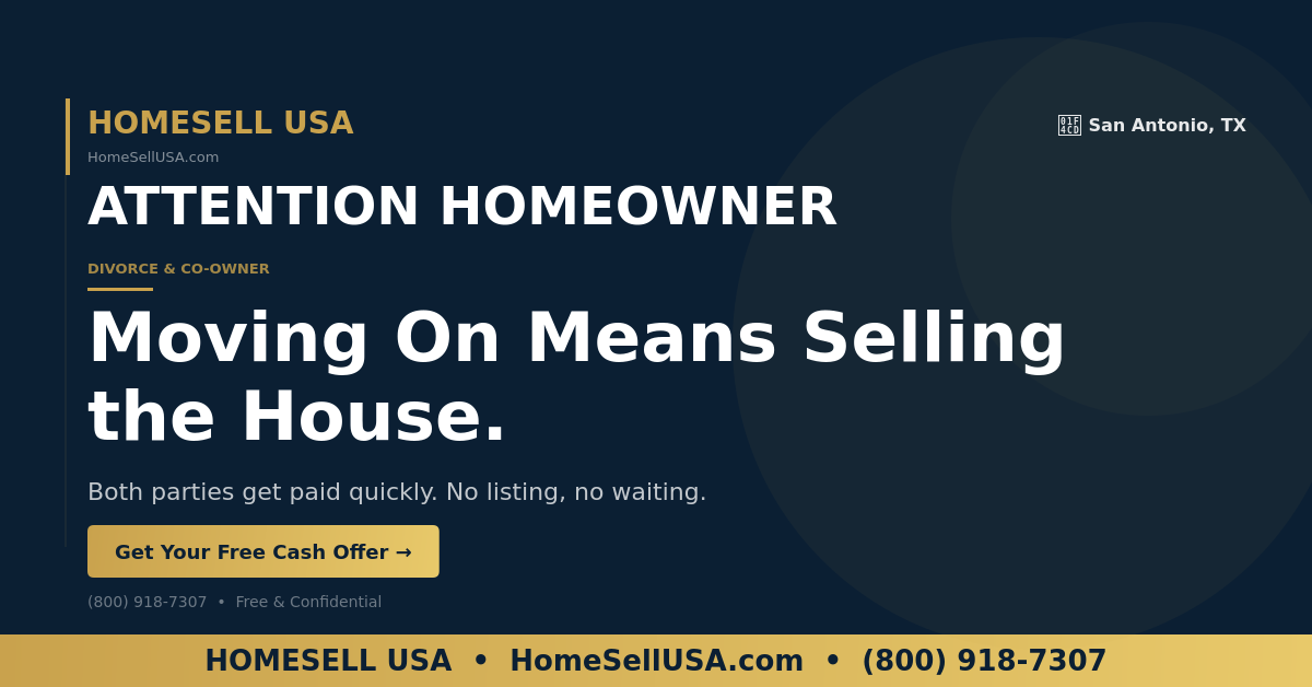 Moving On Means Selling the House. - San Antonio, TX - HOMESELL USA