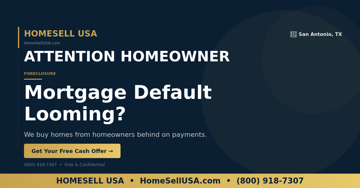 Mortgage Default Looming? - San Antonio, TX - HOMESELL USA