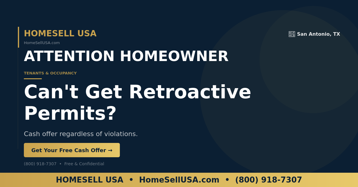 Can't Get Retroactive Permits? - San Antonio, TX - HOMESELL USA