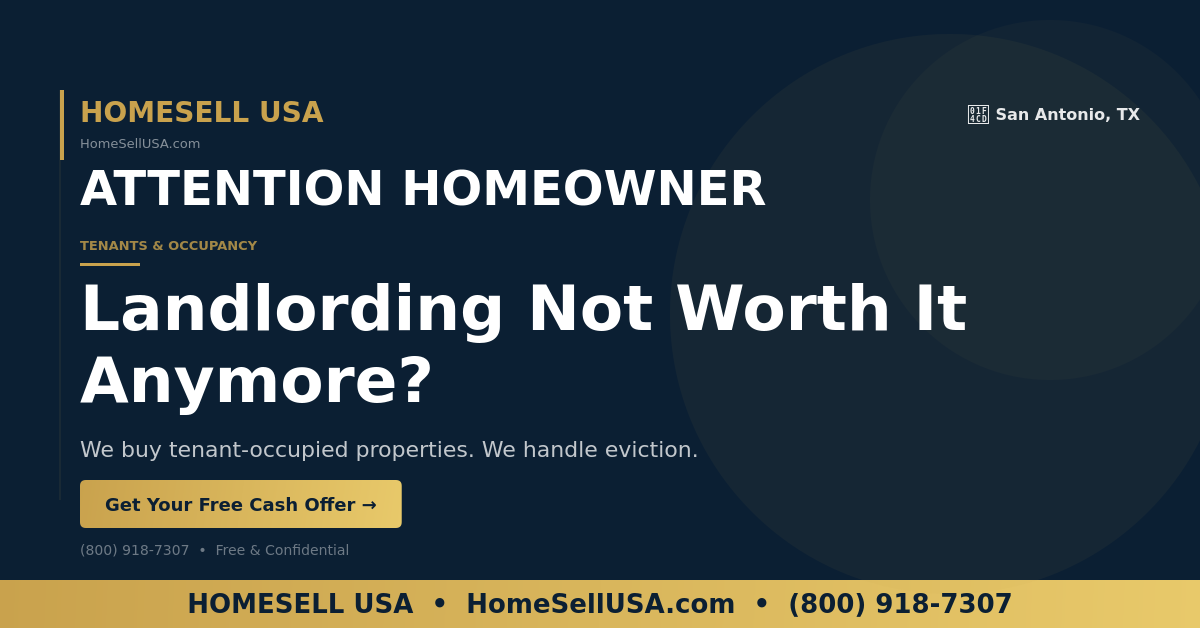 Landlording Not Worth It Anymore? - San Antonio, TX - HOMESELL USA