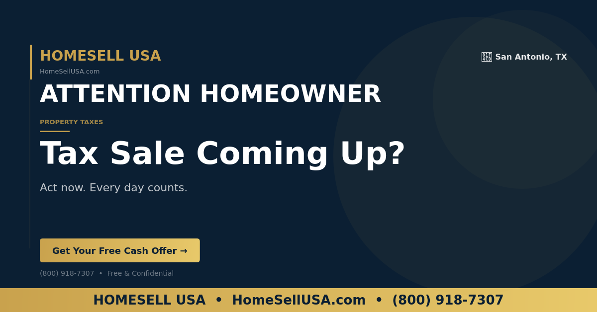 Tax Sale Coming Up? - San Antonio, TX - HOMESELL USA