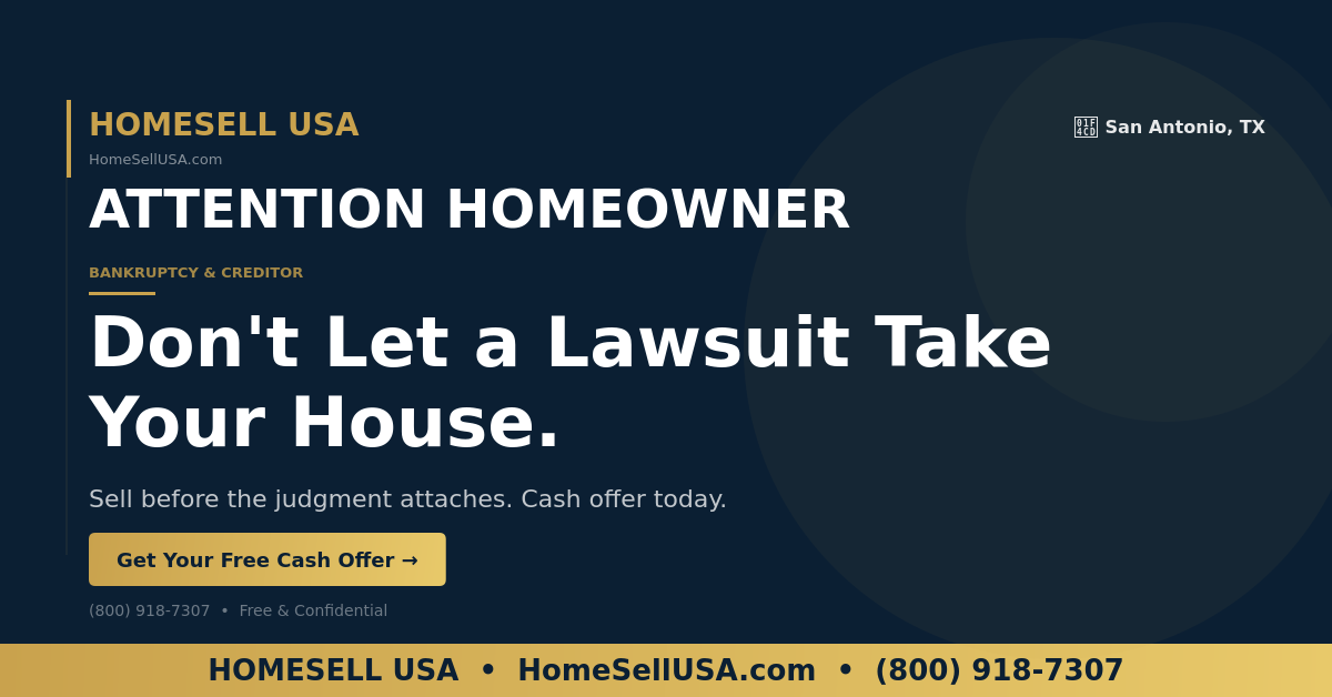 Don't Let a Lawsuit Take Your House. - San Antonio, TX - HOMESELL USA